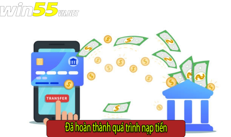 Đã hoàn thành quá trình nạp tiền